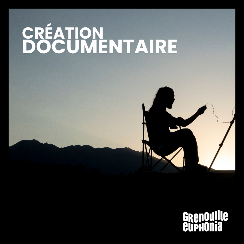 création sonores, documentaires sonores